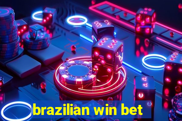 brazilian win bet